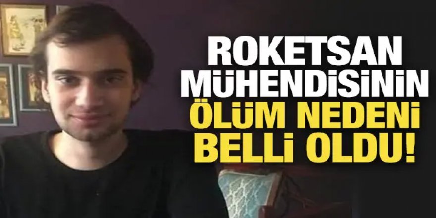 Roketsan mühendisinin ölüm nedeni belli oldu!