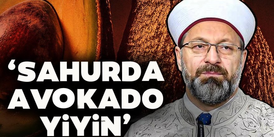 Diyanet'in sahur menüsü gündem oldu! Avokado detayı dikkat çekti