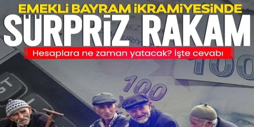 Emekli bayram ikramiyesinde sürpriz rakam!