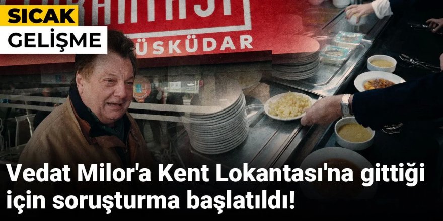 Vedat Milor'un 'Kent Lokantası' paylaşımı için Bakanlık harekete geçti!