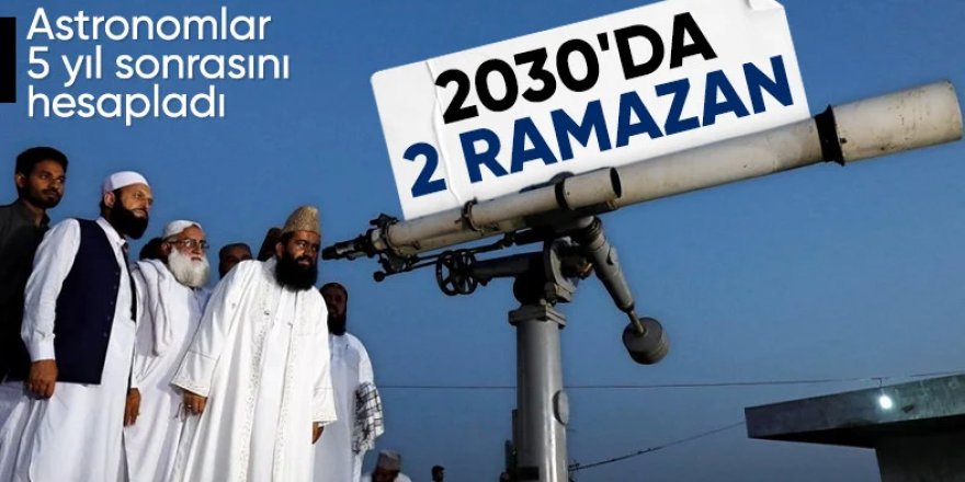 2030 yılında iki kez oruç tutulacak!