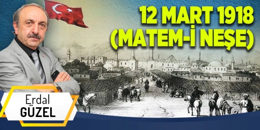 12 MART 1918 (MATEM-İ NEŞE)