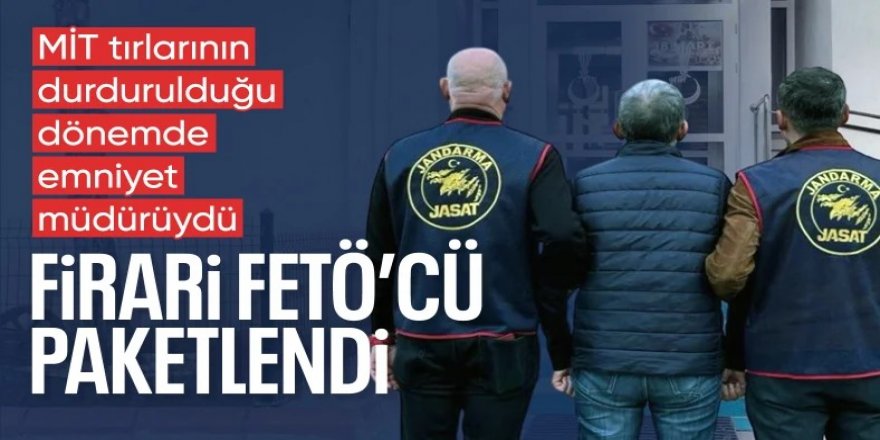 FETÖ firarisi eski emniyet müdürü yakalandı