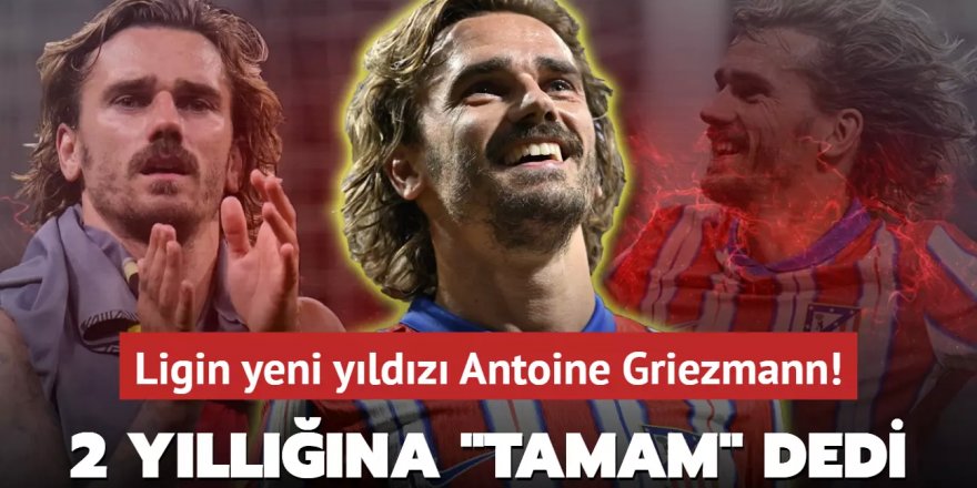 Ligin yeni yıldızı Antoine Griezmann!