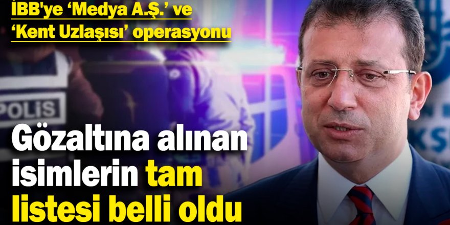 İBB'ye 'Medya A.Ş.' ve 'Kent Uzlaşısı' operasyonu!