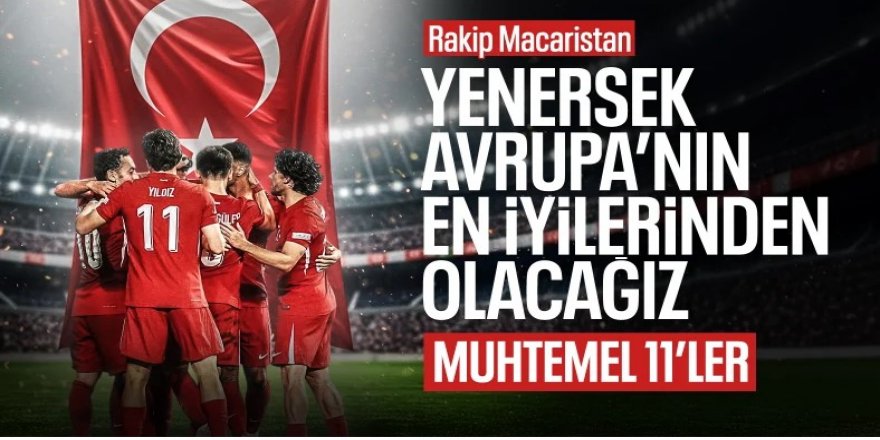 Türkiye - Macaristan: Muhtemel 11'ler