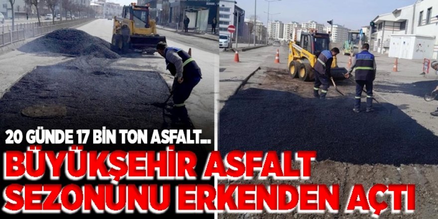 Büyükşehir asfalt sezonunu erkenden açtı