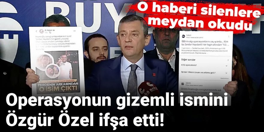 Operasyonun gizemli ismini Özgür Özel ifşa etti!