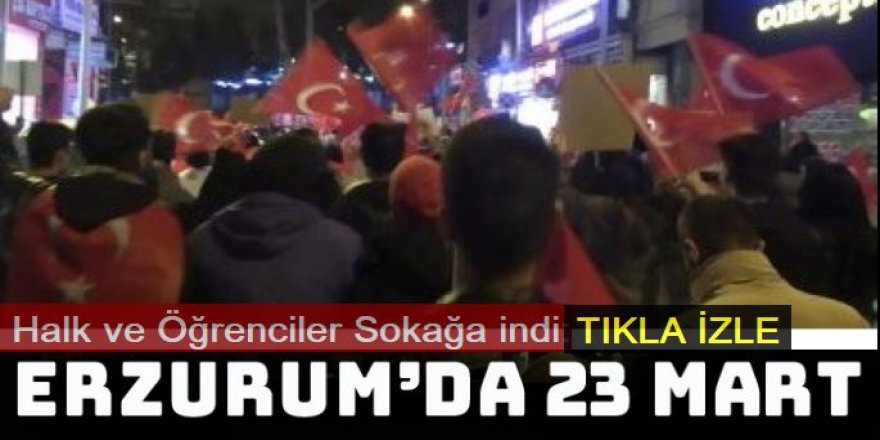 İmamoğlu'nun tutuklanmasına Erzurum'da da tepki...