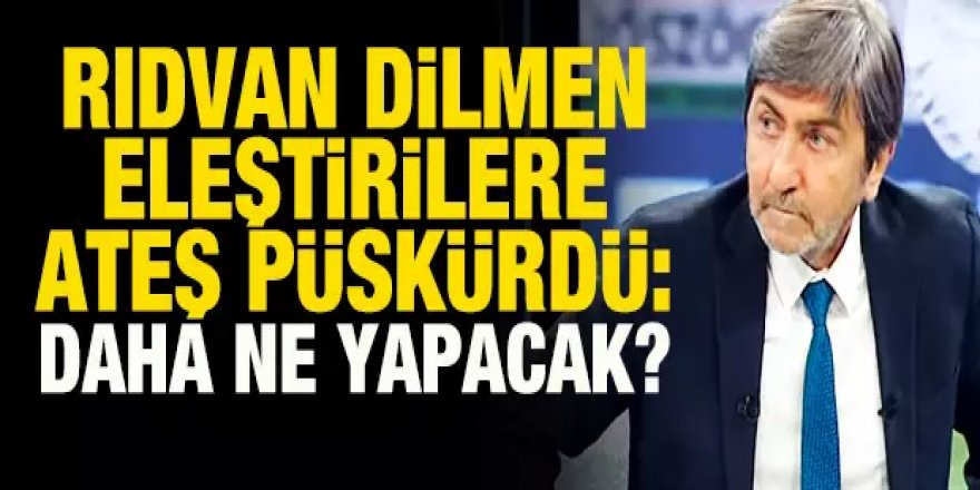 Rıdvan Dilmen milli maç sonrası eleştirilere ateş püskürdü: Daha ne yapacak?