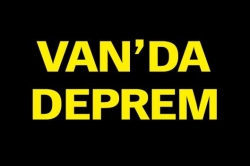 Van'da deprem!