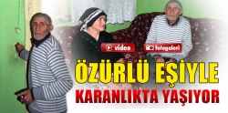 Kars’ta 7 aydır özürlü eşi ile karanlıkta