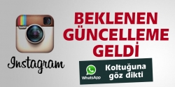 Instagram'a beklenen güncelleme geldi