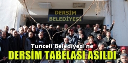 ’Dersim Belediyesi’ yazılı tabela asıldı