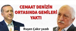 Cemaat denizin ortasında gemileri yaktı!