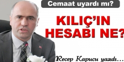 Kılıç’ın hesabı ne?