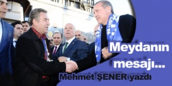 Meydanın mesajı...