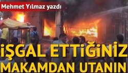 İşgal ettiğiniz makamdan utanın