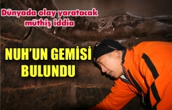 Nuh’un gemisini bulduk