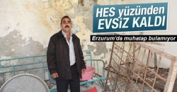 HES yüzünden evsiz kaldı!