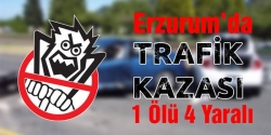 Erzurum'da trafik kazası: 1 ölü 4 yaralı