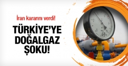 İran'dan Türkiye'ye doğalgaz şoku