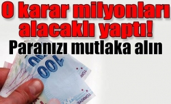 Verilen Karar Milyonları Alacaklı Yaptı