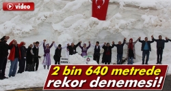 2 bin 640 metrede rekor denemesi