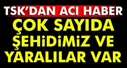 14 şehidimiz, 33 yaralımız var