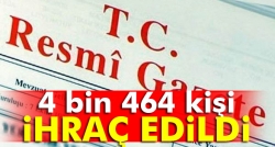 4 bin 464 kişi memuriyetten çıkarıldı