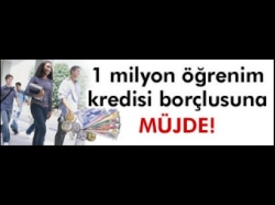 Kredi affı 1 milyon öğrenciye!