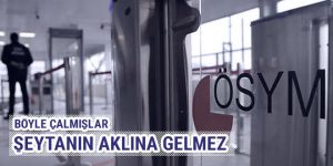 FETÖ sınav sorularını ÖSYM'den böyle çalmış