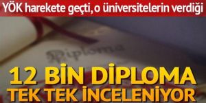 12 bin diploma mercek altında!