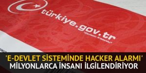 'e-Devlet sisteminde hacker alarmı'