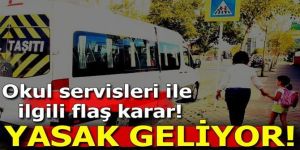 Servis araçları hakkında flaş karar!