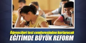 Eğitimde büyük reform