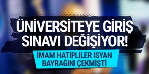 İmam Hatipler isyan etti, üniversiteyi giriş sınavı yine değişiyor!