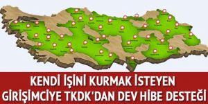 Kendi işini kurmak isteyen girişimciye TKDK'dan dev hibe desteği