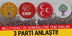 Milletvekilleri ve generallere yeni haklar!