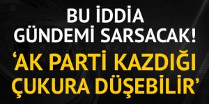 Arslan Bulut yazdı: AKP, kazdığı çukura düşebilir