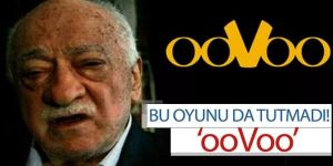 FETÖ'nün yeni haberleşme yöntemi: "ooVoo"