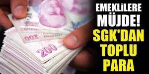 Emeklilere müjde! SGK'dan toplu para