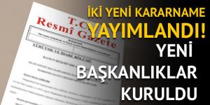 Yeni Cumhurbaşkanlığı Kararnameleri Resmi Gazete'de yayımlandı