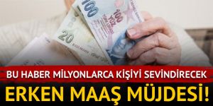 Emeklilere erken maaş müjdesi