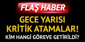 İşte göreve getirilen isimler