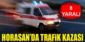 Horasan'da Trafik Kazası: 8 Yaralı