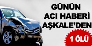 Aşkale’de trafik kazası: 1 ölü