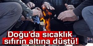 Doğu'da sıcaklık sıfırın altına düştü