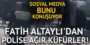 Fatih Altaylı'dan trafik polisine küfür! 'Onların şefini de, hepsini de...'