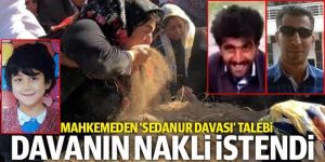 Sedanur davasının nakli istendi